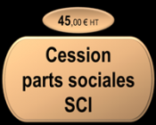 Cession de parts sociales SCI